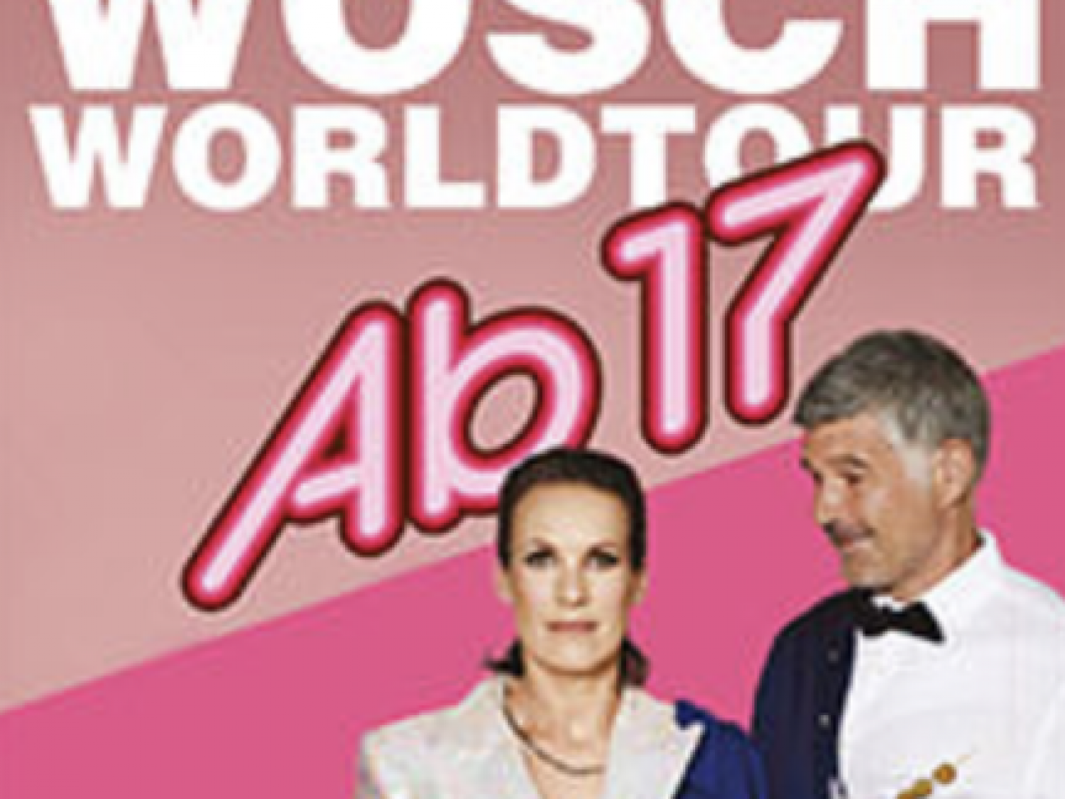 Ab 17 - Wosch Worldtour 