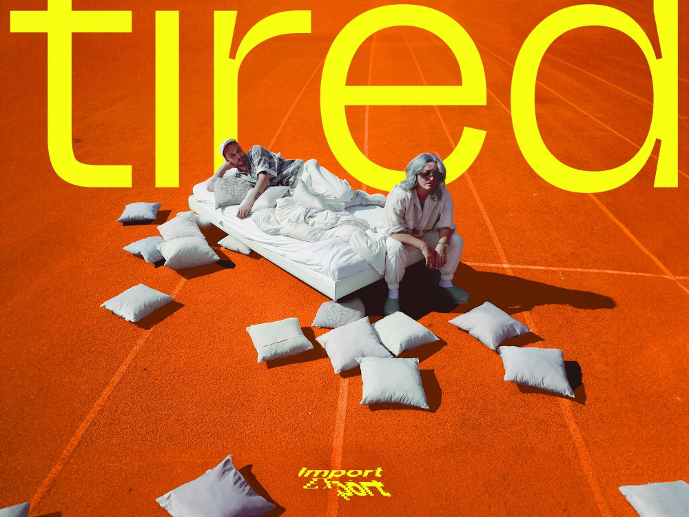 NEW RELEASE: IMPORT EXPORT "TIRED"